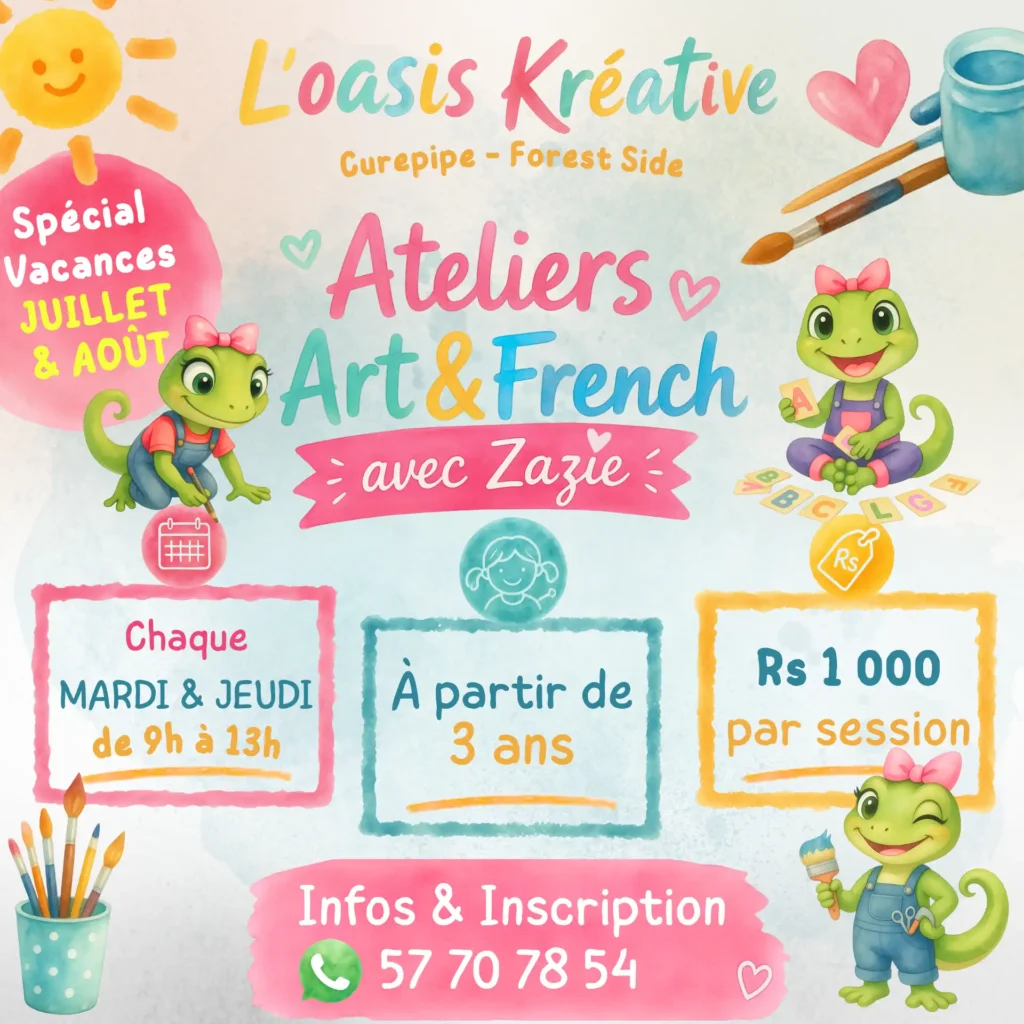Flyer coloré des ateliers Art & French avec Zazie — Spécial Vacances Juillet & Août à L'Oasis Kréative, Curepipe Forest Side, Maurice. Chaque mardi et jeudi de 9h à 13h, dès 3 ans, à Rs 1 000 par session.